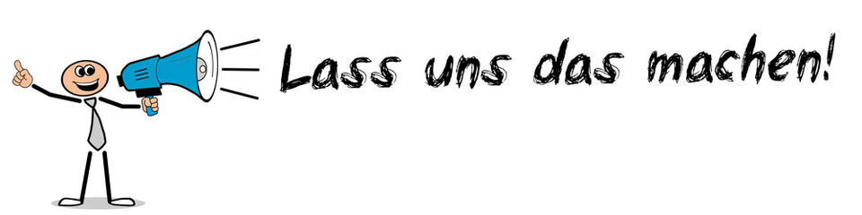Lass uns dass machen!