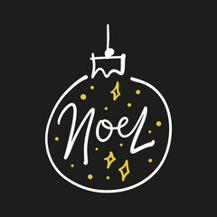 Hand drawn Christmas modern abstract drawing toy ball frame with text Noel inside, lettering sign and stars sparkles elements in minimalist Scandinavian style. Vector clipart apparel illustration.