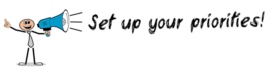 Set up your priorities!