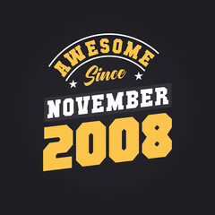 Awesome Since November 2008. Born in November 2008 Retro Vintage Birthday