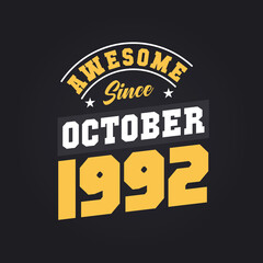 Awesome Since October 1992. Born in October 1992 Retro Vintage Birthday