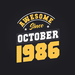 Awesome Since October 1986. Born in October 1986 Retro Vintage Birthday