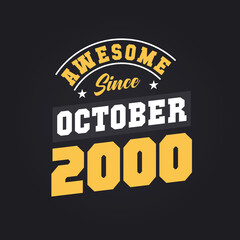 Awesome Since October 2000. Born in October 2000 Retro Vintage Birthday