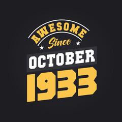 Awesome Since October 1933. Born in October 1933 Retro Vintage Birthday