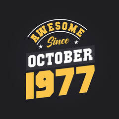 Awesome Since October 1977. Born in October 1977 Retro Vintage Birthday