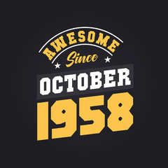 Awesome Since October 1958. Born in October 1958 Retro Vintage Birthday