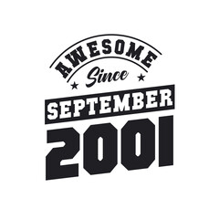 Awesome Since September 2001. Born in September 2001 Retro Vintage Birthday
