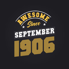 Awesome Since September 1906. Born in September 1906 Retro Vintage Birthday