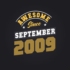 Awesome Since September 2009. Born in September 2009 Retro Vintage Birthday