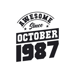 Awesome Since October 1987. Born in October 1987 Retro Vintage Birthday