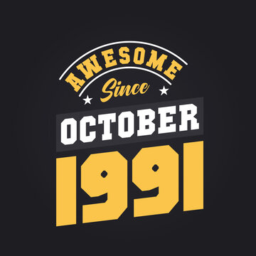 Awesome Since October 1991. Born in October 1991 Retro Vintage Birthday