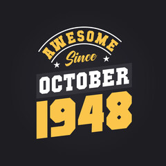Awesome Since October 1948. Born in October 1948 Retro Vintage Birthday