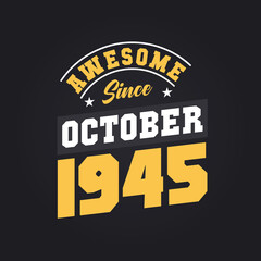 Obraz premium Awesome Since October 1945. Born in October 1945 Retro Vintage Birthday