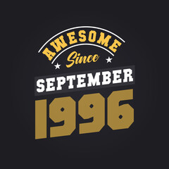 Awesome Since September 1996. Born in September 1996 Retro Vintage Birthday