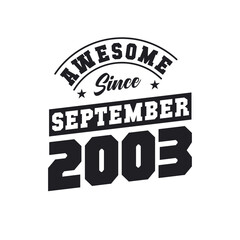 Awesome Since September 2003. Born in September 2003 Retro Vintage Birthday