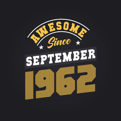 Awesome Since September 1962. Born in September 1962 Retro Vintage Birthday