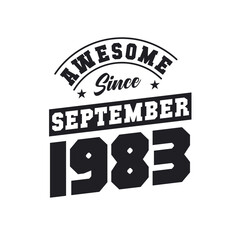 Awesome Since September 1983. Born in September 1983 Retro Vintage Birthday