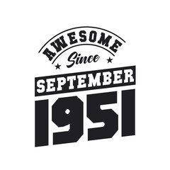 Awesome Since September 1951. Born in September 1951 Retro Vintage Birthday