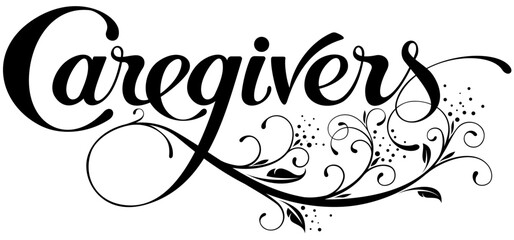 Caregivers - custom calligraphy text