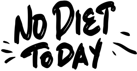 No diet today text lettering cute 