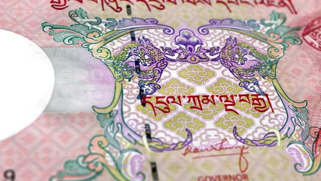 Bhutan Bhutanese Ngultrum 500 Banknotes, Five Hundred Bhutanese Ngultrum, Close-up and macro view of the Bhutanese Ngultrum, Tracking and Dolly Shots 500 Bhutanese Ngultrum banknote Observe and Reser
