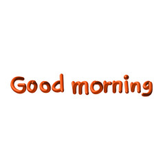 Good morning 3D lettering