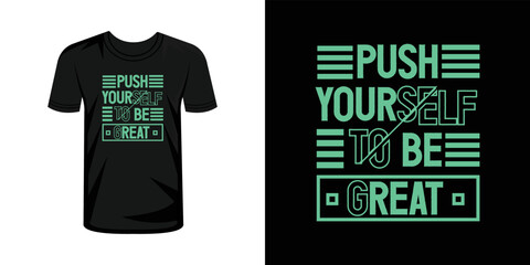 Push yourself to be great  typography t-shirt design