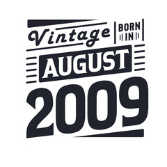 Vintage born in August 2009. Born in August 2009 Retro Vintage Birthday