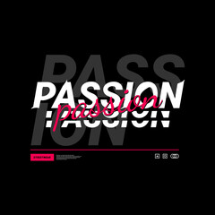 Obraz premium Passion t-shirt design, suitable for screen printing, jackets and others