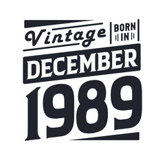 Obraz premium Vintage born in December 1989. Born in December 1989 Retro Vintage Birthday