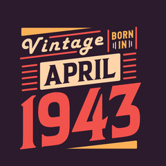 Naklejka na ściany i meble Vintage born in April 1943. Born in April 1943 Retro Vintage Birthday
