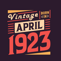 Naklejka na ściany i meble Vintage born in April 1923. Born in April 1923 Retro Vintage Birthday