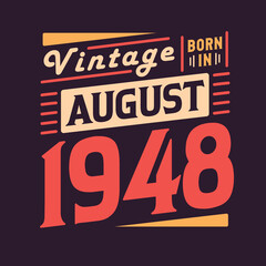 Vintage born in August 1948. Born in August 1948 Retro Vintage Birthday