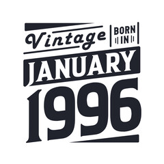 Naklejka premium Vintage born in January 1996. Born in January 1996 Retro Vintage Birthday