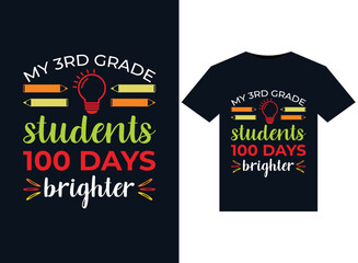 My 3rd Grade students are 100 days brighter illustrations for print-ready T-Shirts design