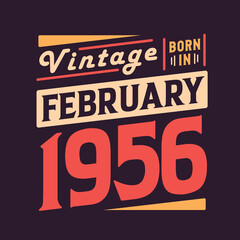 Fototapeta na wymiar Vintage born in February 1956. Born in February 1956 Retro Vintage Birthday