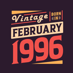 Naklejka na ściany i meble Vintage born in February 1996. Born in February 1996 Retro Vintage Birthday