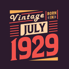 Vintage born in July 1929. Born in July 1929 Retro Vintage Birthday