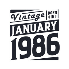 Vintage born in January 1986. Born in January 1986 Retro Vintage Birthday