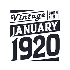Vintage born in January 1920. Born in January 1920 Retro Vintage Birthday