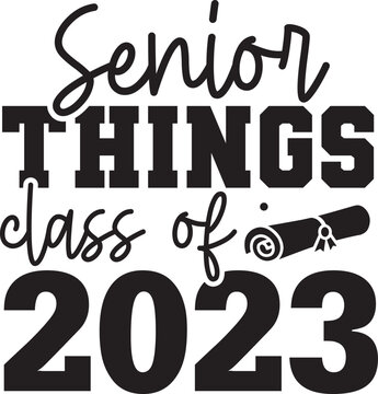 Senior Things Class Of 2023 SVG