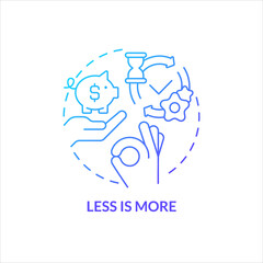 Less is more blue gradient concept icon. Suit company needs. Find solution. Saving strategy abstract idea thin line illustration. Isolated outline drawing. Myriad Pro-Bold font used