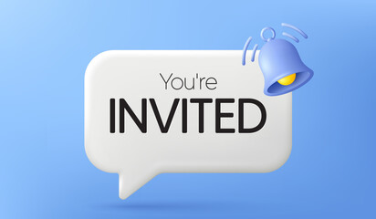 You are invited chat bubble. Invitation 3d card with notification bell. Notice message design. Background with alarm bell and speech bubble. Invited reminder alert. Vector