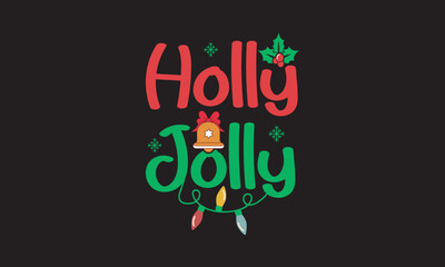 Holly Jolly- Christmas  Design. Christmas quote. Christmas design Concept. Christmas vector. EPS, SVG Files for Cutting, bag, cups, card, EPS 10