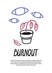 Burnout. Poster or poster with a faded tired flower or plant and a bunch of eyes watching it. Text written by hand, template. Vector simple doodle style