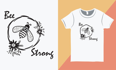 Bee Strong T-shirt Design Vector Illustration