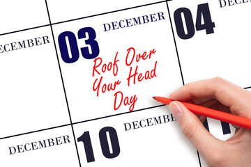 December 3rd. Hand writing text Roof Over Your Head Day on calendar date. Save the date.