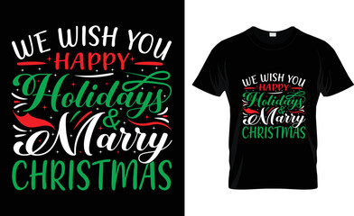 we wish you happy holidays & merry christmas t-shirt design.