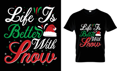 life is better with snow t-shirt design.