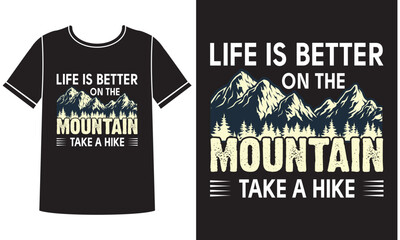 Life is better on the mountain t shirt design concept